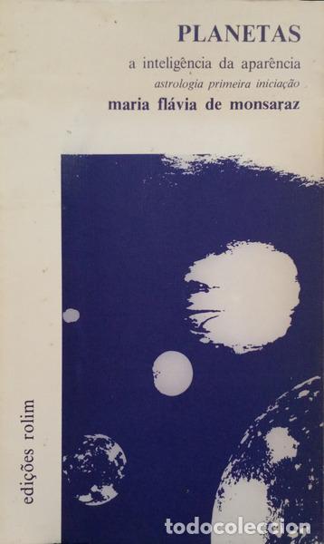 Livres: MONSARAZ. (Maria Fl&aacute;via de) - PLANETAS - A INTELIG&Ecirc;NCIA DA APAR&Ecirc;NCIA.