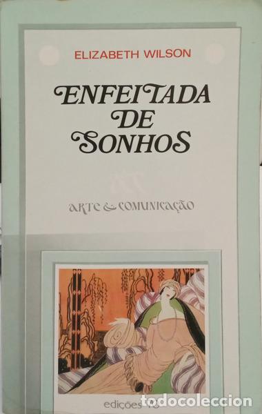 Livres: WILSON. (Elizabeth) - ENFEITADA DE SONHOS MODA E MODERNIDADE.
