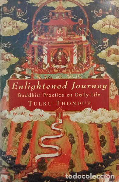 Livres: TALBOTT. (Harold) - ENLIGHTENED JOURNEY: BUDDHIST PRACTICE AS DAILY LIFE. TULKU THONDUP.