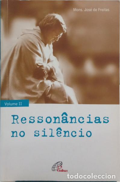 Livres: FREITAS. (Jos&eacute; de) - RESSON&Acirc;NCIAS NO SIL&Ecirc;NCIO, VOLUME II.