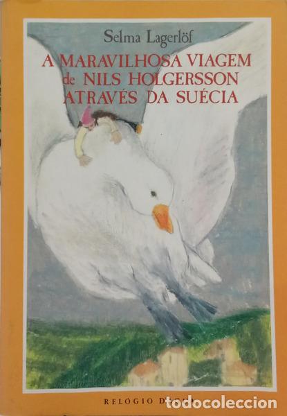Livres: LAGERL&Ouml;F. (Selma) - A MARAVILHOSA VIAGEM DE NILS HOLGERSSON ATRAV&Eacute;S DA SU&Eacute;CIA. [EDI&Ccedil;&Atilde;O COM 386 P&Aacute;GS.