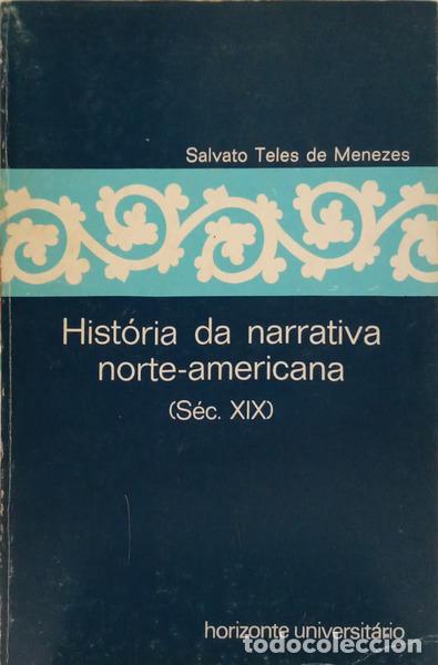 B&uuml;cher: TELES DE MENEZES. (Salvato) - HIST&Oacute;RIA DA NARRATIVA NORTE AMERICANA (SEC. XIX).