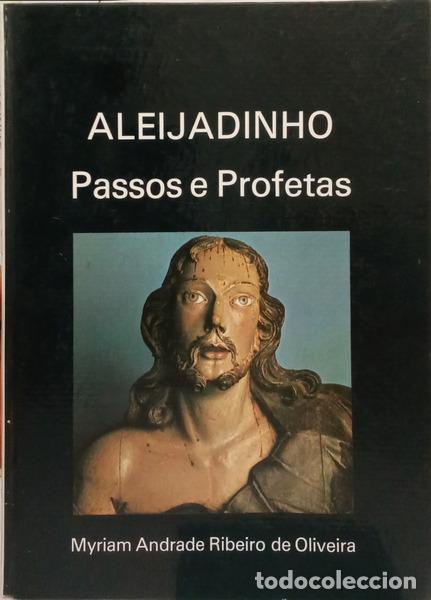 B&uuml;cher: RIBEIRO DE OLIVEIRA. (Myriam Andrade) - ALEIJADINHO: PASSOS E PROFETAS.