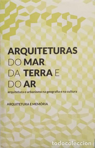 Livros em segunda m&atilde;o: ARQUITETURAS DO MAR, DA TERRA E DO AR: ARQUITETURA E URBANISMO NA GEOGRAFIA E NA CULTURA. [VOL. I]