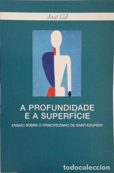 Livros em segunda m&atilde;o: GIL. (Jos&eacute;) - A PROFUNDIDADE E A SUPERF&Iacute;CIE: ENSAIO SOBRE O PRINCIPEZINHO DE SAINT-EXUP&Eacute;RY.