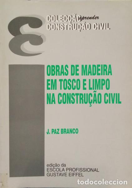 Livros em segunda m&atilde;o: PAZ BRANCO. (J.) - OBRAS DE MADEIRA EM TOSCO E LIMPO NA CONSTRU&Ccedil;&Atilde;O CIVIL. [2.&ordf; EDI&Ccedil;&Atilde;O]