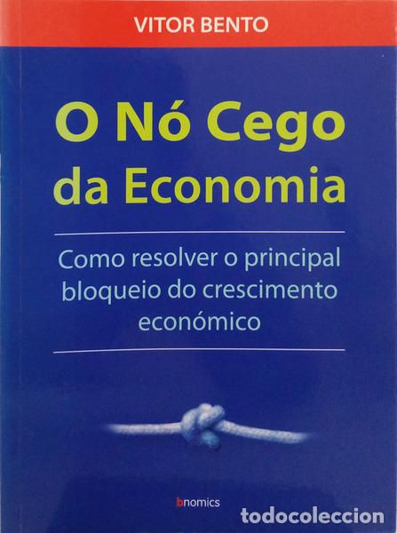 books: BENTO. (Vitor) - O N&Oacute; CEGO DA ECONOMIA. [1.&ordf; EDI&Ccedil;&Atilde;O]