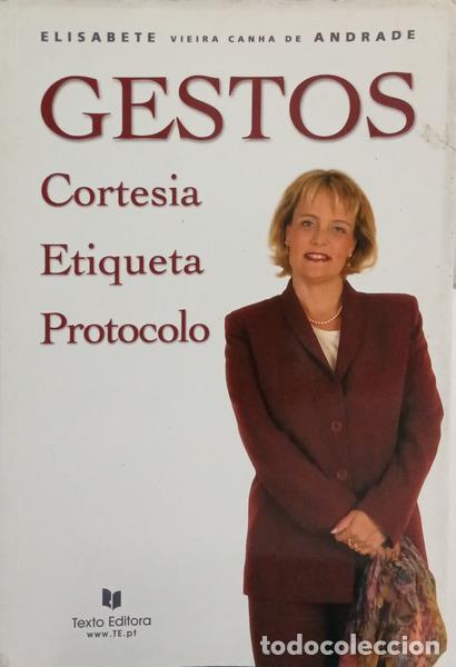 books: CANHA DE ANDRADE. (Elisabete Vieira) - GESTOS DE CORTESIA, ETIQUETA E PROTOCOLO.