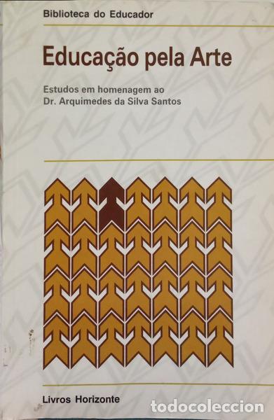 books: EDUCA&Ccedil;&Atilde;O PELA ARTE, ESTUDOS EM HOMENAGEM AO DR. ARQUIMEDES DA SILVA SANTOS.