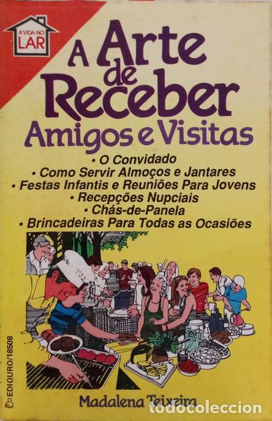 books: TEIXEIRA. (Madalena) - A ARTE DE RECEBER AMIGOS E VISITAS.