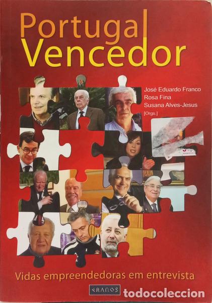 Livros em segunda m&atilde;o: FRANCO. (Jos&eacute; Eduardo), Rosa Fina e Susana Alves-Jesus. - PORTUGAL VENCEDOR. VIDAS EMPREENDEDORAS EM
