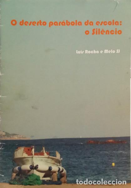 Livros em segunda m&atilde;o: ROCHA E MELO. (Lu&iacute;s) - O DESERTO PAR&Aacute;BOLA DA ESCOLA: O SIL&Ecirc;NCIO.