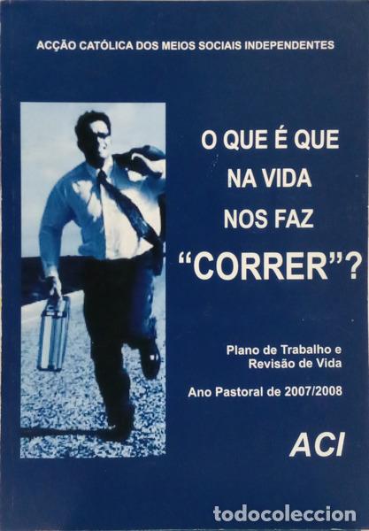 Livros em segunda m&atilde;o: QUE (O) &Eacute; QUE NA VIDA NOS FAZ &laquo;CORRER&raquo;? PLANO DE TRABALHO E REVIS&Atilde;O DE VIDA. ANO PASTORAL DE 2007/20