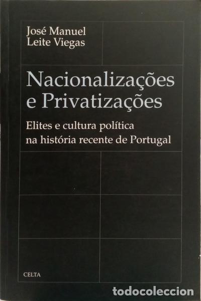 Libri di seconda mano: LEITE VIEGAS. (Jos&eacute; Manuel) - NACIONALIZA&Ccedil;&Otilde;ES E PRIVATIZA&Ccedil;&Otilde;ES. [1.&ordf; EDI&Ccedil;&Atilde;O]