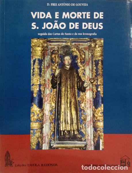 Libros: DEUS. (Jo&atilde;o de) e D. Frei Ant&oacute;nio Gouveia. - VIDA E MORTE DE S. JO&Atilde;O DE DEUS. - Foto 1