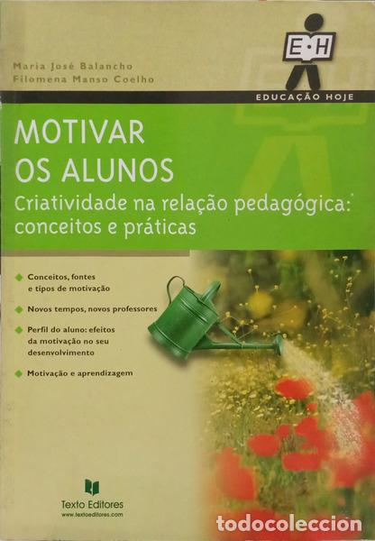 Libri di seconda mano: BALANCHO. (Maria Jos&eacute;) e Filomena Manso Coelho. - MOTIVAR OS ALUNOS. CRIATIVIDADE NA RELA&Ccedil;&Atilde;O PEDAG&Oacute;G