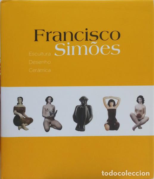 Libri di seconda mano: PAZ BARROSO. (Eduardo) - FRANCISCO SIM&Otilde;ES: ESCULTURA, DESENHO, CER&Acirc;MICA.