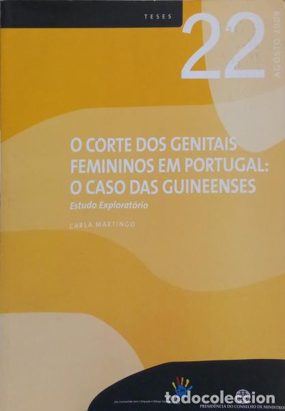 Libri di seconda mano: MARTINGO. (Carla) - O CORTE DOS GENITAIS FEMININOS EM PORTUGAL: O CASO DAS GUINEENSES.