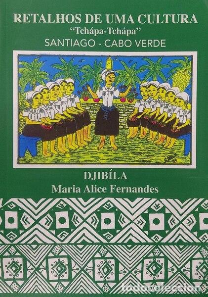 Livros em segunda m&atilde;o: FERNANDES. (Maria Alice) - RETALHOS DE UMA CULTURA: TCH&Aacute;PA-TCH&Aacute;PA, SANTIAGO - CABO VERDE. [2.&ordf; EDI&Ccedil;&Atilde;
