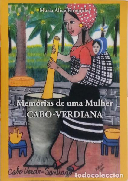 Livres: FERNANDES. (Maria Alice) - MEM&Oacute;RIAS DE UMA MULHER CABO-VERDIANA. [1.&ordf; EDI&Ccedil;&Atilde;O]