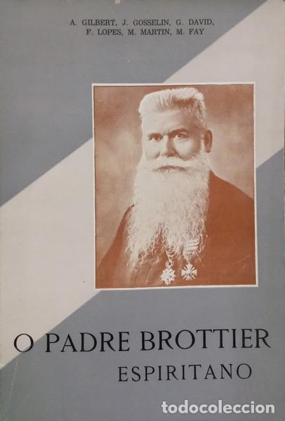 Libros: GILBERT. (A.) e outros. - O PADRE DANIEL BROTTIER ESPIRIT??? 1876-1936.
