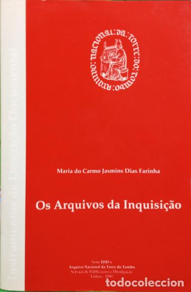 Livros em segunda m&atilde;o: DIAS FARINHA. (Maria do Carmo) - OS ARQUIVOS DA INQUISI&Ccedil;&Atilde;O.