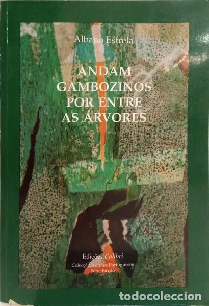Livros em segunda m&atilde;o: ESTRELA. (Albano) - ANDAM GAMBOZINOS POR ENTRE AS &Aacute;RVORES. [DEDICAT&Oacute;RIA]