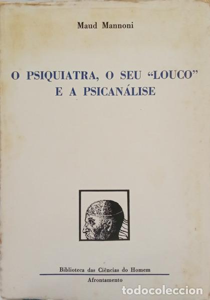 Livros em segunda m&atilde;o: MANNONI. (Maud) - O PSIQUIATRA, O SEU &laquo;LOUCO&raquo; E A PSICAN&Aacute;LISE.