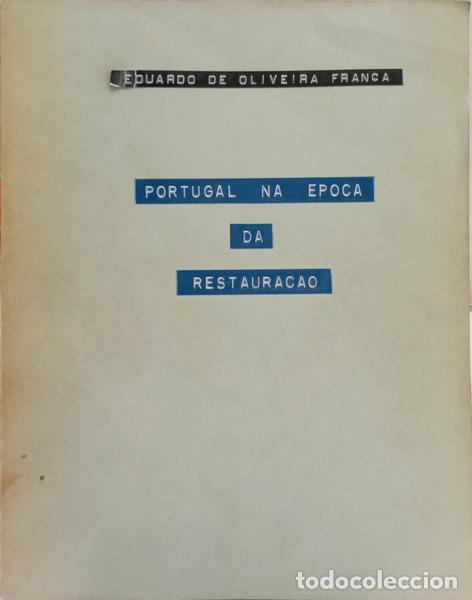 Livros em segunda m&atilde;o: OLIVEIRA FRAN&Ccedil;A. (Eduardo de) - PORTUGAL NA &Eacute;POCA DA RESTAURA&Ccedil;&Atilde;O.