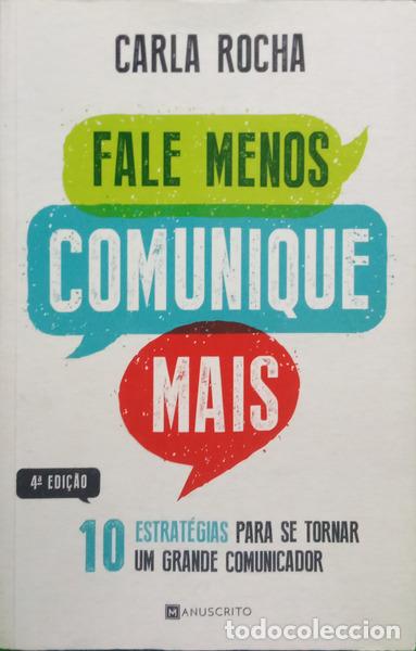 Livros em segunda m&atilde;o: ROCHA. (Carla) - FALE MENOS, COMUNIQUE MAIS: 10 ESTRAT&Eacute;GIAS PARA SE TORNAR UM GRANDE COMUNICADOR.