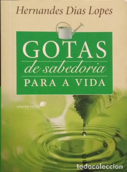 Livros em segunda m&atilde;o: DIAS LOPES. (Hernandes) - GOTAS DE SABEDORIA PARA A VIDA. [1.&ordf; EDI&Ccedil;&Atilde;O]