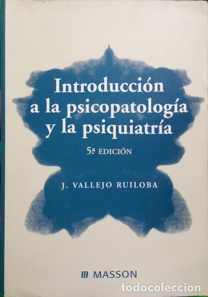 Livros em segunda m&atilde;o: VALLEJO RUILOBA. (Julio) - INTRODUCCI&Oacute;N A LA PSICOPATOLOG&Iacute;A Y LA PSIQUIATR&Iacute;A. [5.&ordf; EDI&Ccedil;&Atilde;O, 2.&ordf; REIMP
