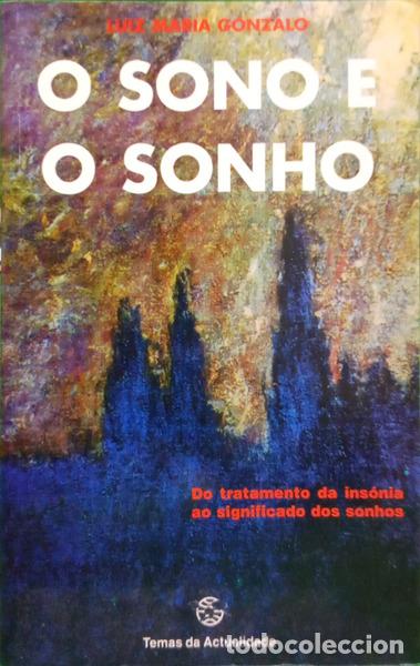 Livros em segunda m&atilde;o: GONZALO. (Luis Maria) - O SONO E O SONHO. DO TRATAMENTO DA INS&Oacute;NIA AO SIGNIFICADO DOS SONHOS.