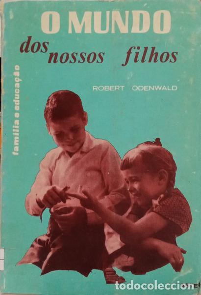 Livros em segunda m&atilde;o: ODENWALD. (Robert) - O MUNDO DOS NOSSOS FILHOS. [EDI&Ccedil;&Atilde;O SEM DATA]