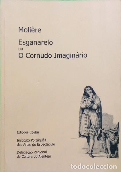 B&uuml;cher: MOLIERE. (Jean Baptiste Poquelin) - ESGANARELO OU O CORNUDO IMAGIN&Aacute;RIO.