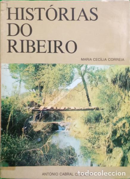 Libri di seconda mano: CORREIA. (Maria Cec&iacute;lia) e Ant&oacute;nio Cabral Castilho. - HIST&Oacute;RIAS DO RIBEIRO. [2.&ordf; EDI&Ccedil;&Atilde;O]