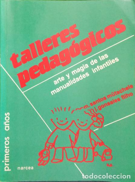 Libri di seconda mano: SANTOS M&Uuml;TSCHELE. (Marly) e Jos&eacute; Gonsales Filho. - TALLERES PEDAG&Oacute;GICOS.