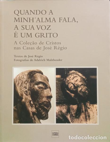 Libri di seconda mano: R&Eacute;GIO. (Jos&eacute;) e Adalrich Malzbender. - QUANDO A MINH&#39;ALMA FALA, A SUA VOZ &Eacute; UM GRITO.