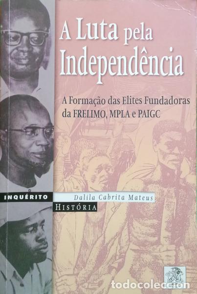 Libri di seconda mano: CABRITA MATEUS. (Dalila) - A LUTA PELA INDEP&Ecirc;NDENCIA A FORMA&Ccedil;&Atilde;O DAS ELITES FUNDADORAS DA FRELIMO, MP