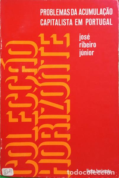 Libri di seconda mano: RIBEIRO JUNIOR. (Jos&eacute;) - PROBLEMAS DA ACUMULA&Ccedil;&Atilde;O CAPITALISTA EM PORTUGAL.