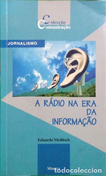 Libri di seconda mano: MEDITSCH. (Eduardo) - A R&Aacute;DIO NA ERA DA INFORMA&Ccedil;&Atilde;O. [DEDICAT&Oacute;RIA]
