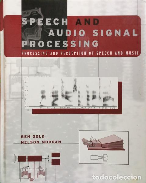 Libri di seconda mano: GOLD. (Ben) e Nelson Morgan. - SPEECH AND AUDIO SIGNAL PROCESSING, PROCESSING AND PERCEPTION OF SPEE