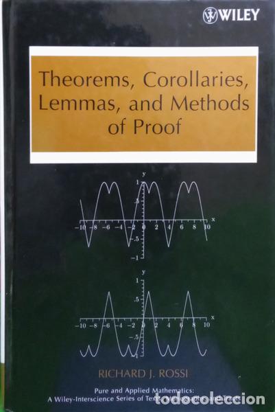 Livres: ROSSI. (Richard J.) - THEOREMS, COROLLARIES, LEMMAS, AND METHODS OF PROOF.