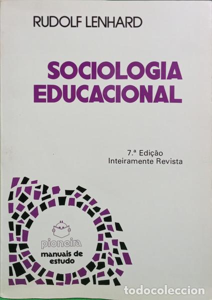 books: LENHARD. (Rudolf) - SOCIOLOGIA EDUCACIONAL. [7.&ordf; EDI&Ccedil;&Atilde;O]