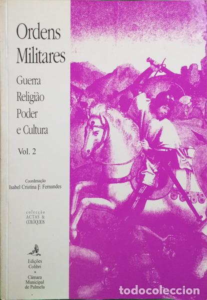 Libros: FERNANDES. (Isabel Cristina F.) - ORDENS MILITARES: GUERRA, RELIGI&Atilde;O, PODER E CULTURA: ACTAS DO III