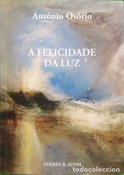 books: OS&Oacute;RIO. (Ant&oacute;nio) - A FELICIDADE DA LUZ.