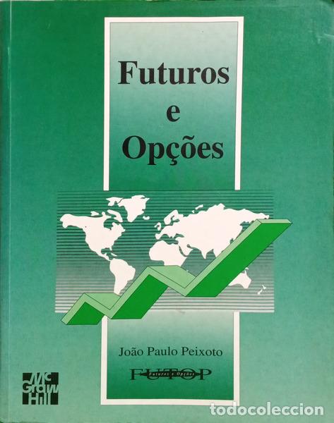 books: PEIXOTO. (Jo&atilde;o Paulo) e outros. - FUTUROS E OP&Ccedil;&Otilde;ES. [EDI&Ccedil;&Atilde;O DE 1995]