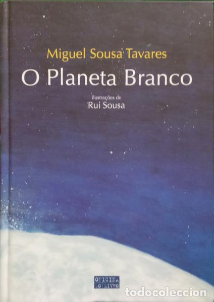 B&uuml;cher: SOUSA TAVARES. (Miguel) - O PLANETA BRANCO. [1.&ordf; EDI&Ccedil;&Atilde;O]