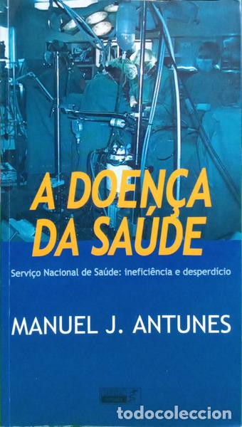Libri di seconda mano: ANTUNES. (Manuel J.) - A DOEN&Ccedil;A DA SA&Uacute;DE. [4.&ordf; EDI&Ccedil;&Atilde;O]