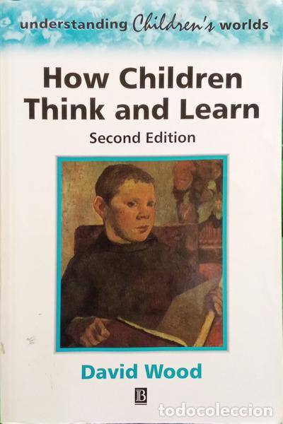 Libri di seconda mano: WOOD. (David) - HOW CHILDREN THINK AND LEARN THE SOCIAL CONTEXTS OF COGNITIVE DEVELOPMENT. [2.&ordf; EDI&Ccedil;